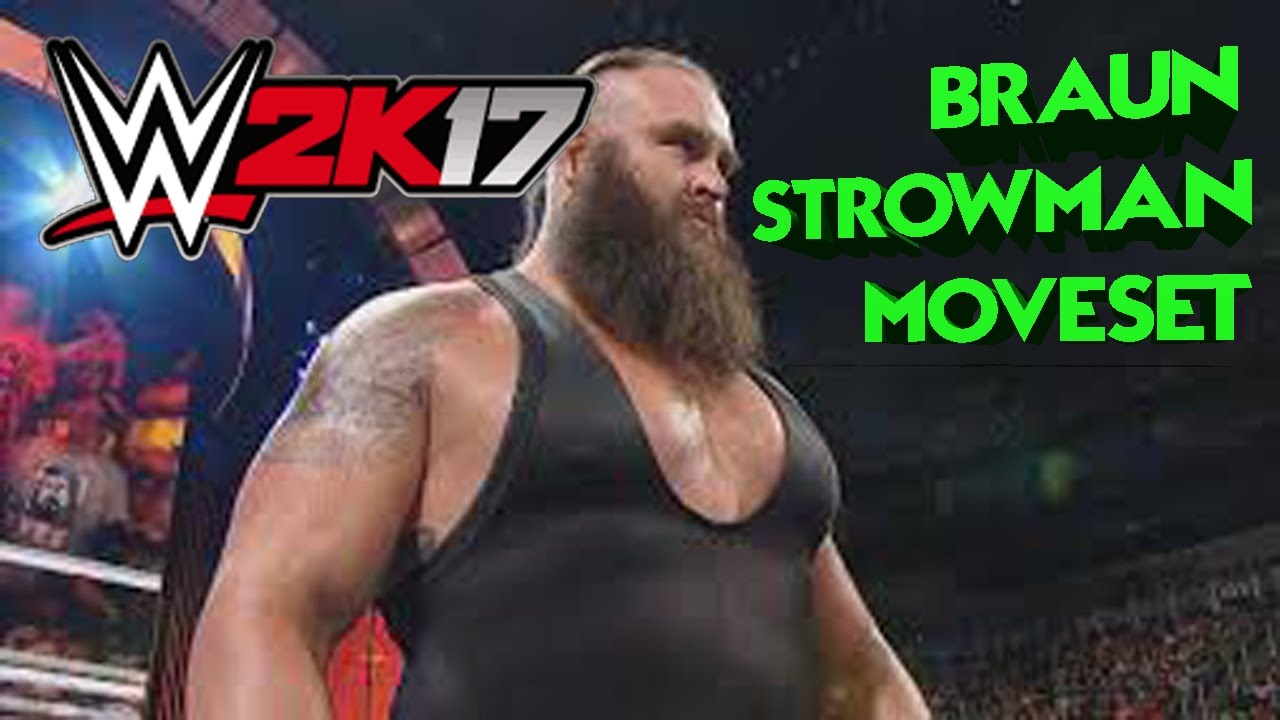 WWE 2K17 - BRAUN STROWMAN'S MOVESET