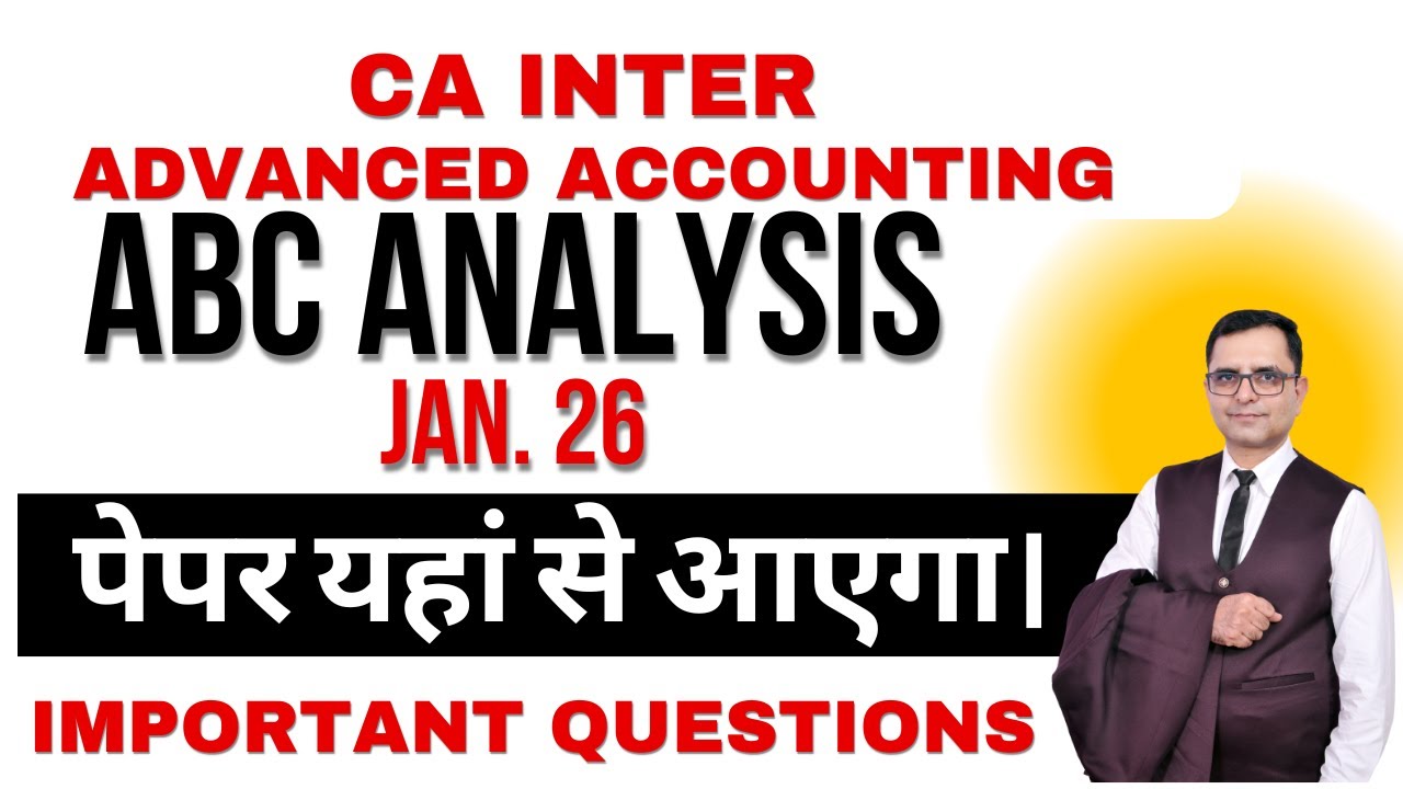 ABC ANALYSIS JAN 26! ADVANCED ACCOUNTING - CA INTER! Important Questions!