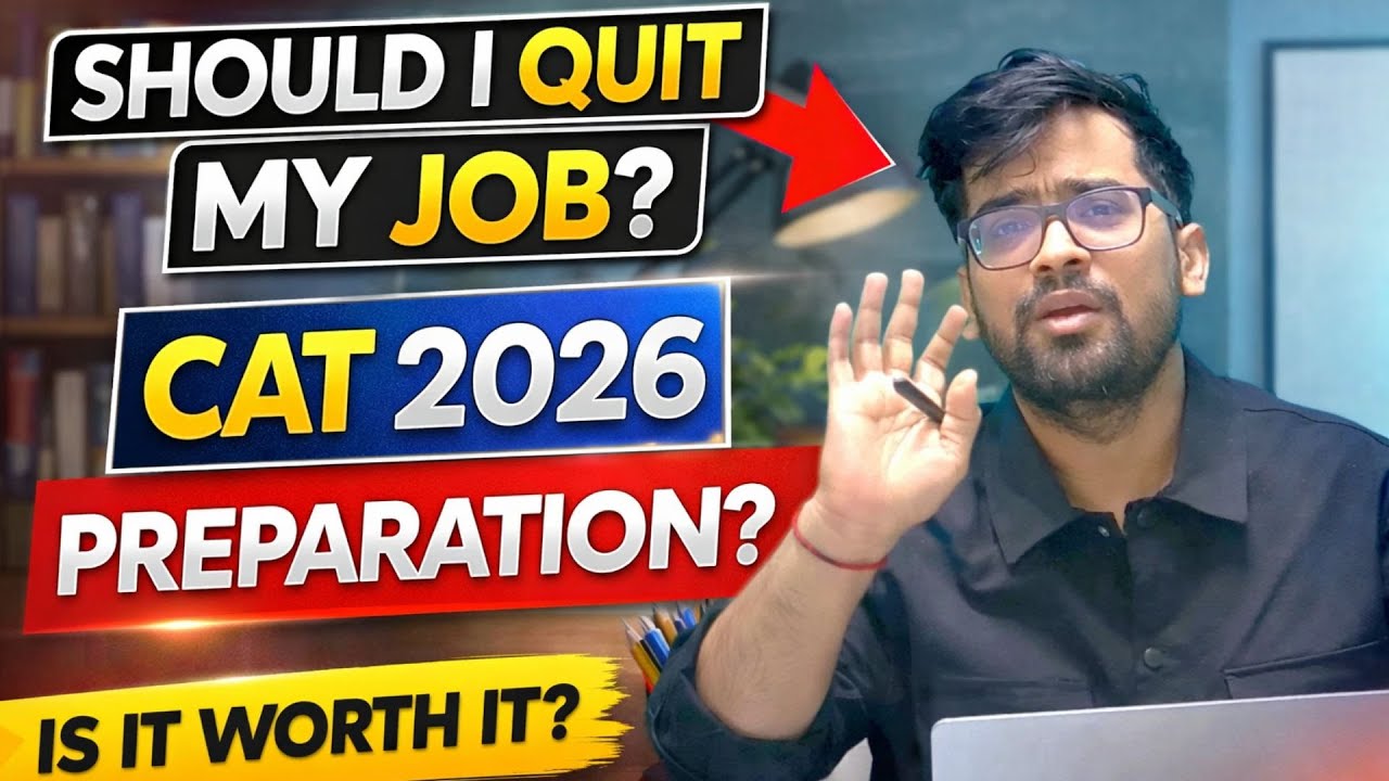 Should I Quit My Job for CAT 2026 Preparation? | Honest Advice