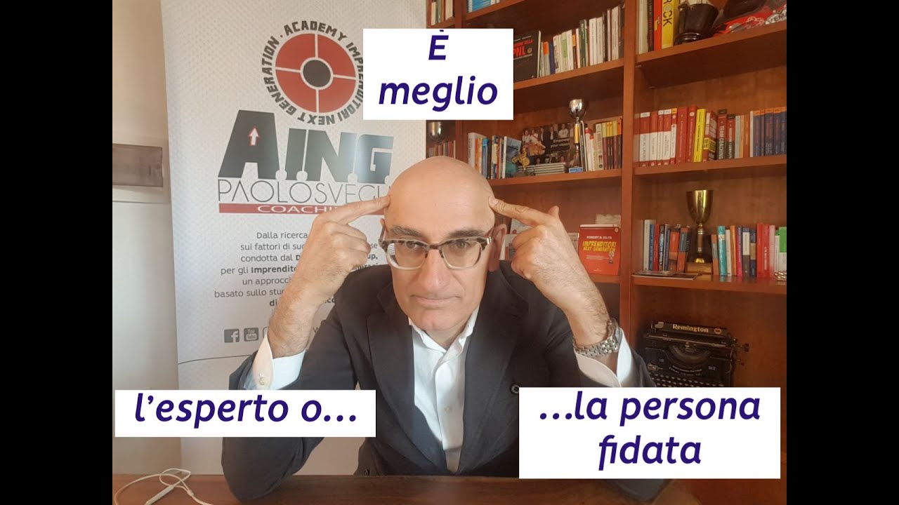 È meglio l'esperto o la persona fidata?