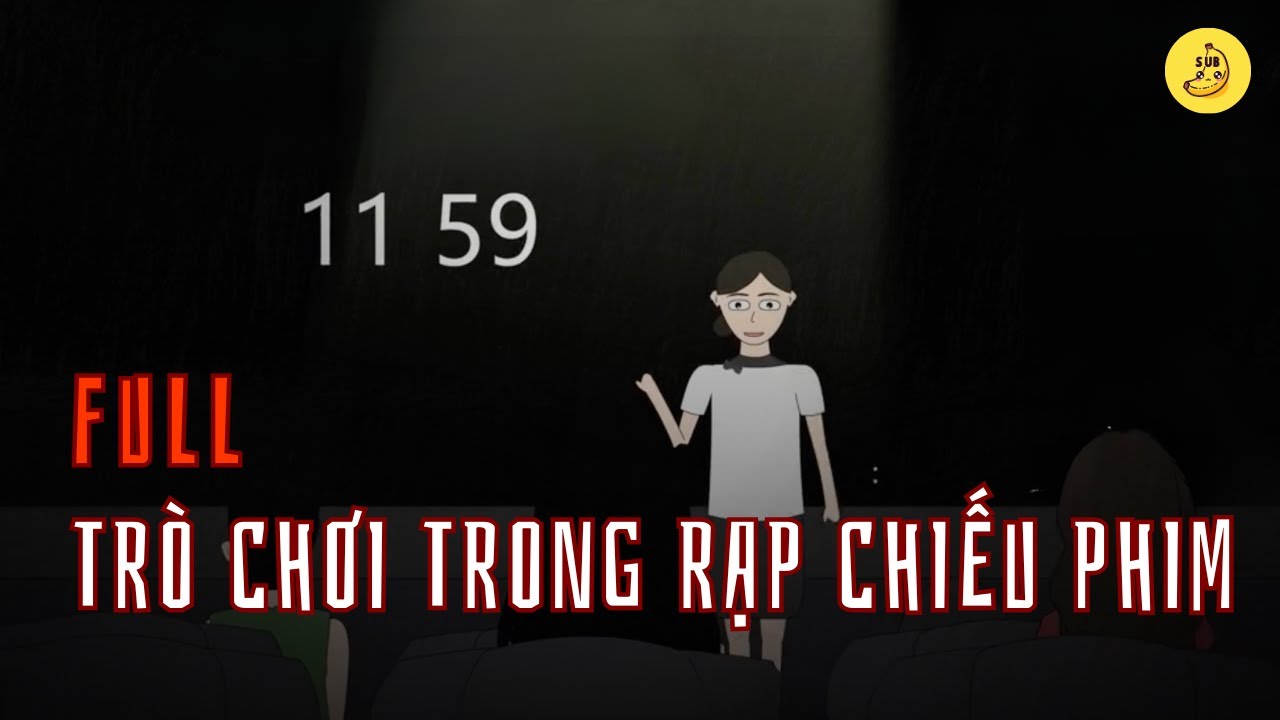[Full] Tr&ograve; chơi trong rạp chiếu phim | Chuối sub
