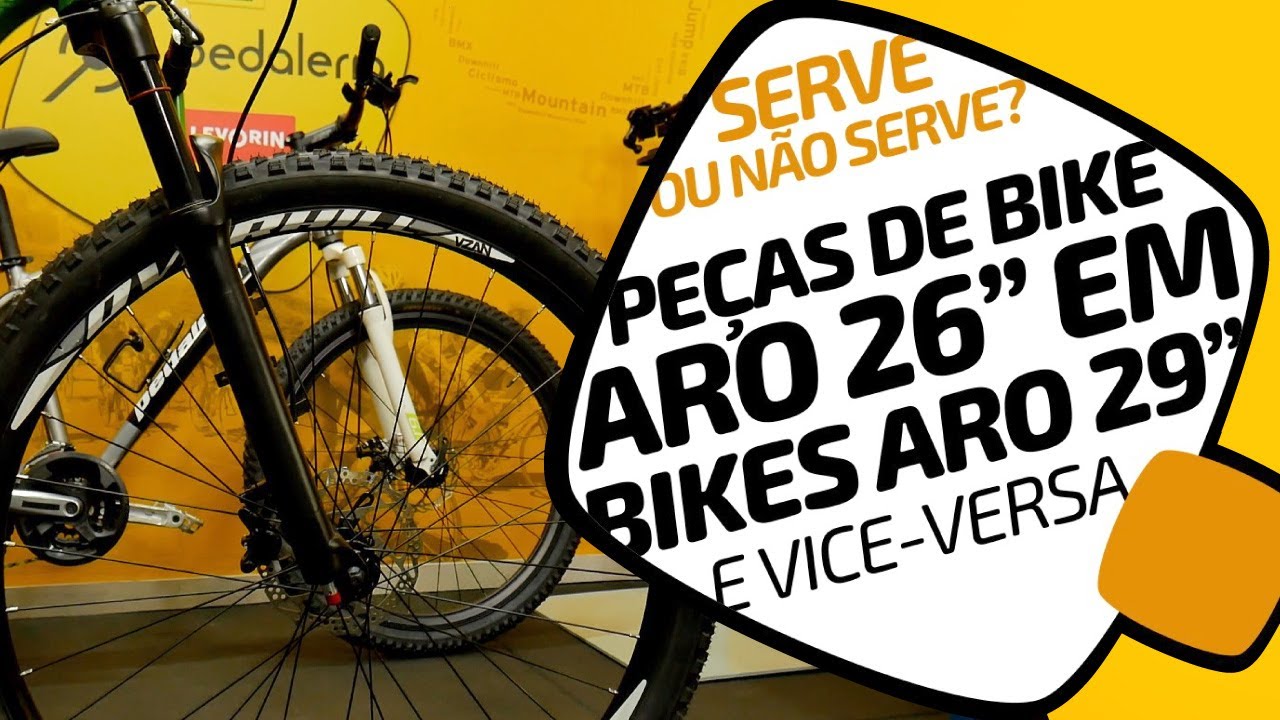 Peças de bike aro 26 em bikes aro 29 e vice-versa. Veja o que é, e o que não é compatível. Pedaleria