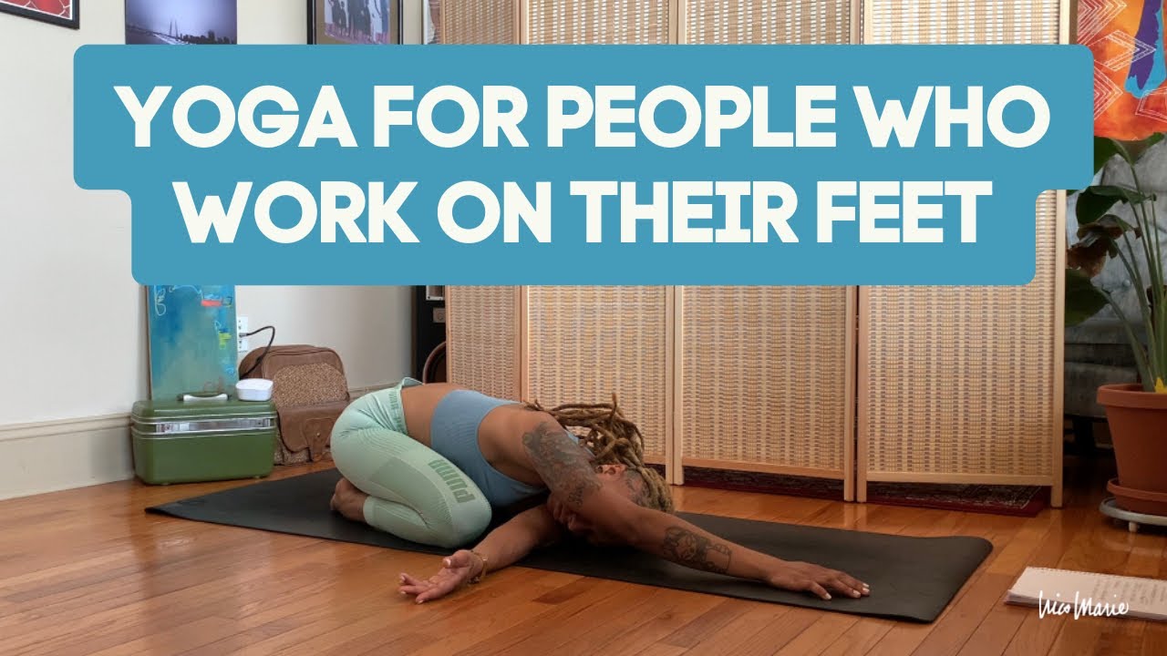 Yoga for People Who Work on Their Feet or Stand All Day | 20 Minutes