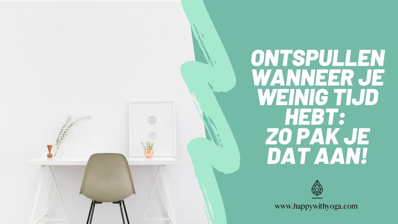 Ontspullen wanneer je weinig tijd hebt | Minimalisme | Happy with Yoga