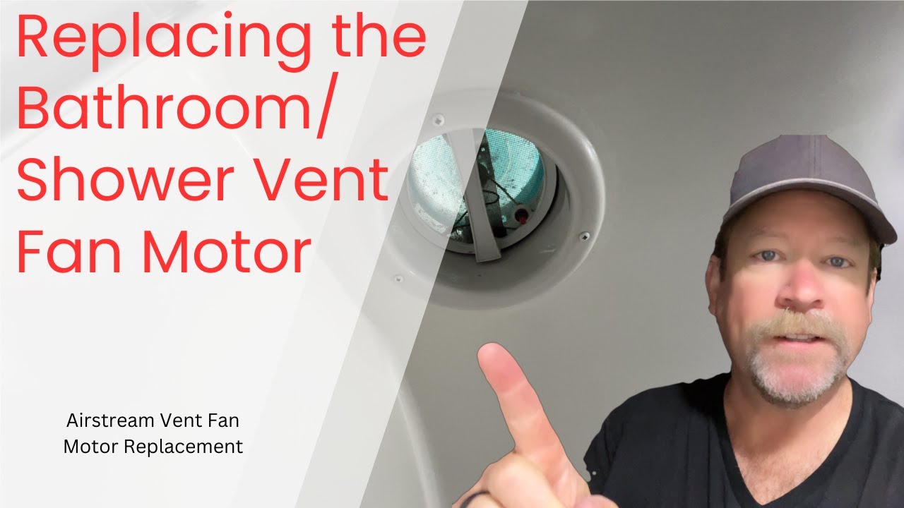 Replacing the Bathroom Shower Vent Fan Motor in an Airstream