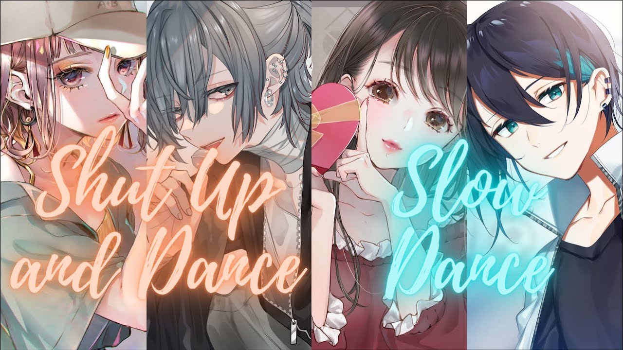 Nightcore - Shut Up and Dance ✗ Slow Dance (Switching Vocals/MashUp)