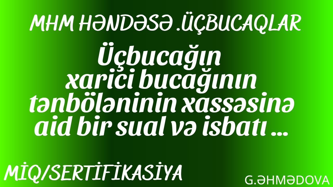 Üçbucağın xarici bucağının tənböləni.MHM Həndəsə Üçbucaqlar #miq  #sertifikasiya