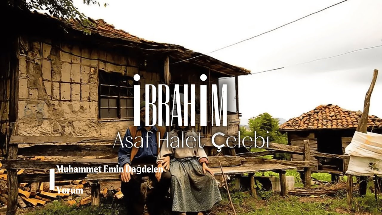 İbrahim - Asaf Halet Çelebi 