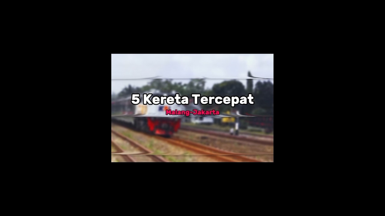 5 Fastest tram from Malang to Jakarta || @RAILFANS_MD25  || #railfaning