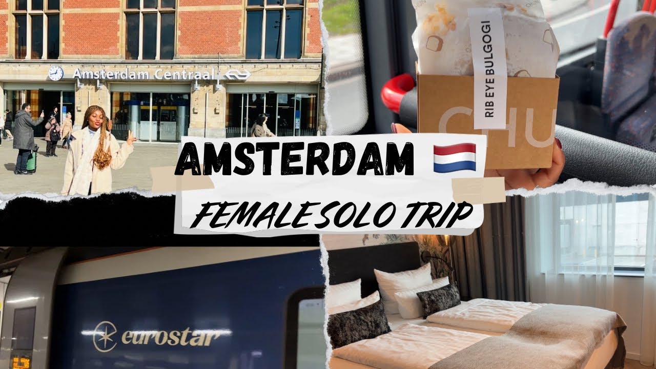 My First Solo Trip to Amsterdam using the EuroStar Train from UK, Budget,Itinerary,Hotel,Immigration