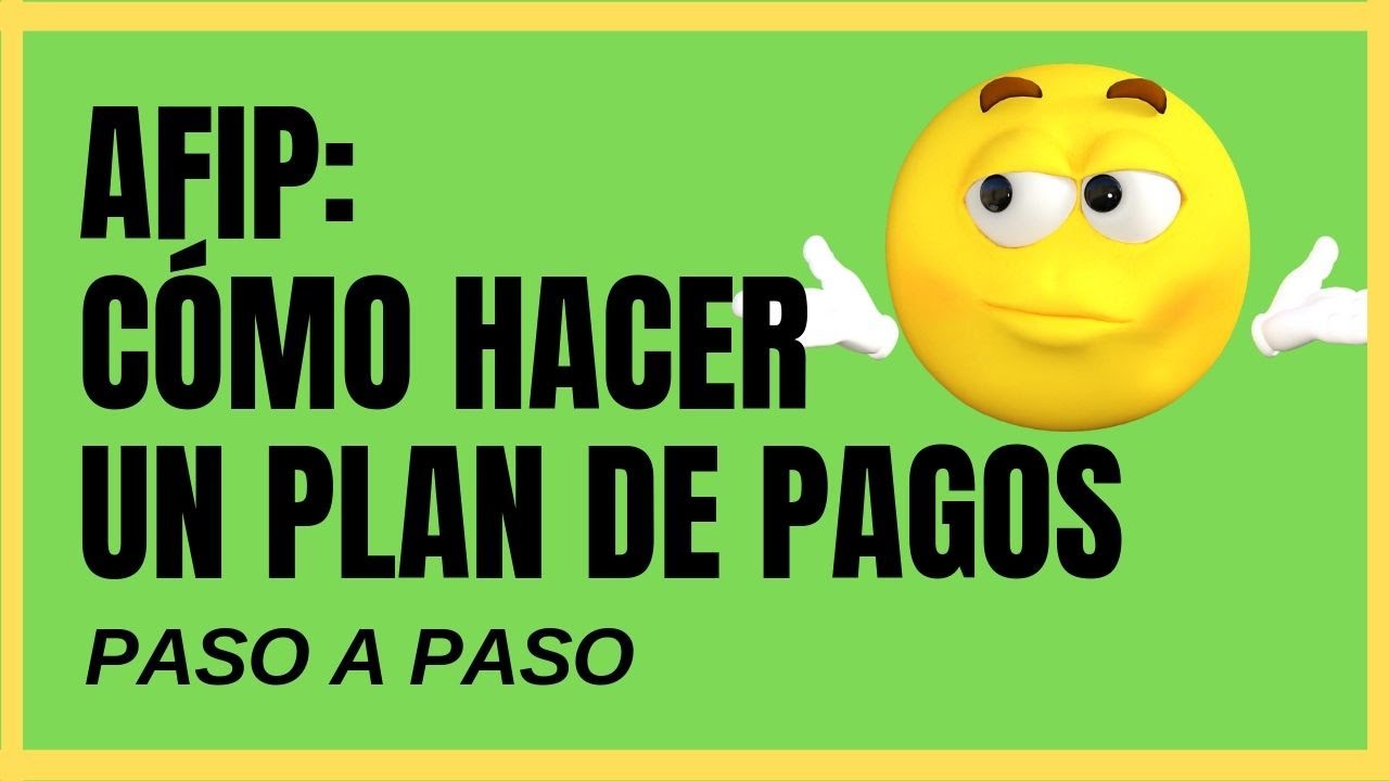 PLAN de PAGOS AFIP 👉 Paso a Paso (SIEMPRE VIGENTE)