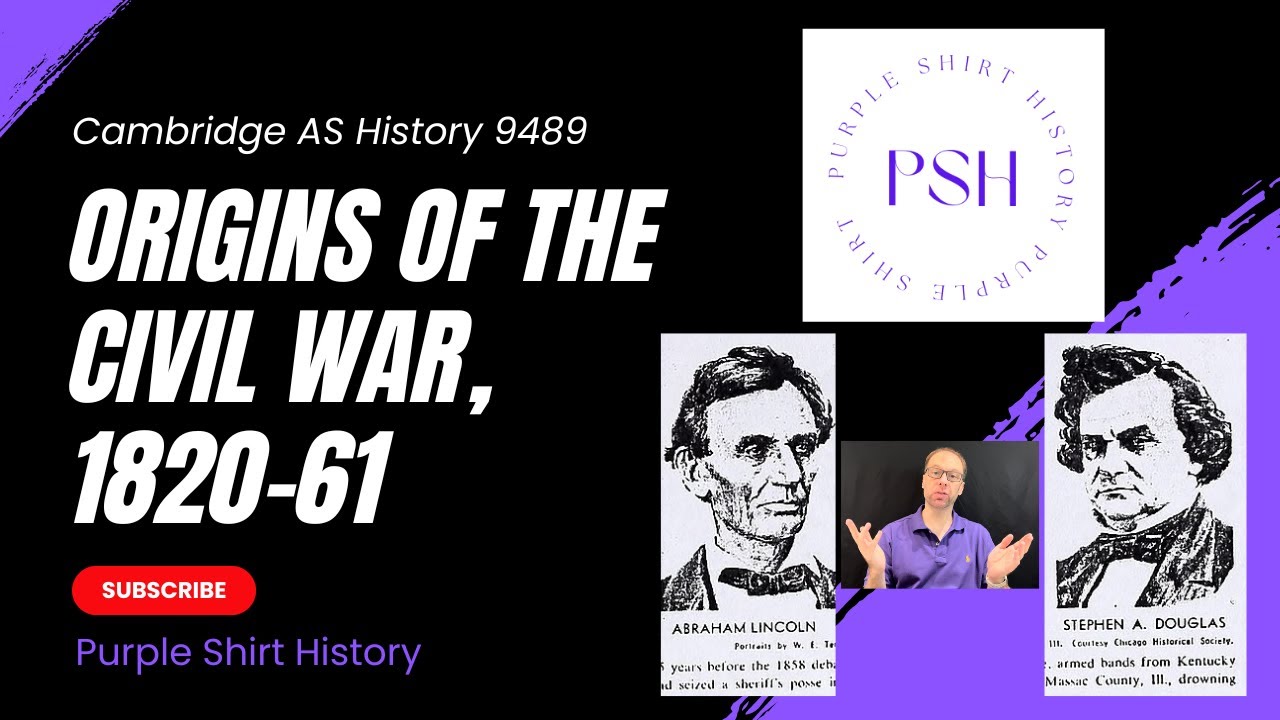 Cambridge AS History 9489 Origins of the US Civil War Overview