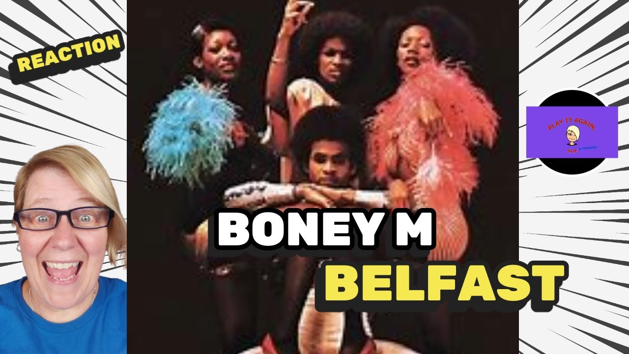1st Time Hearing ~ BELFAST by BONEY M ~ Reaction