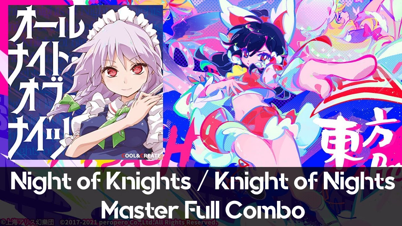 【Muse Dash x Touhou Project】Night of Knights / Knight of Nights MASTER FC