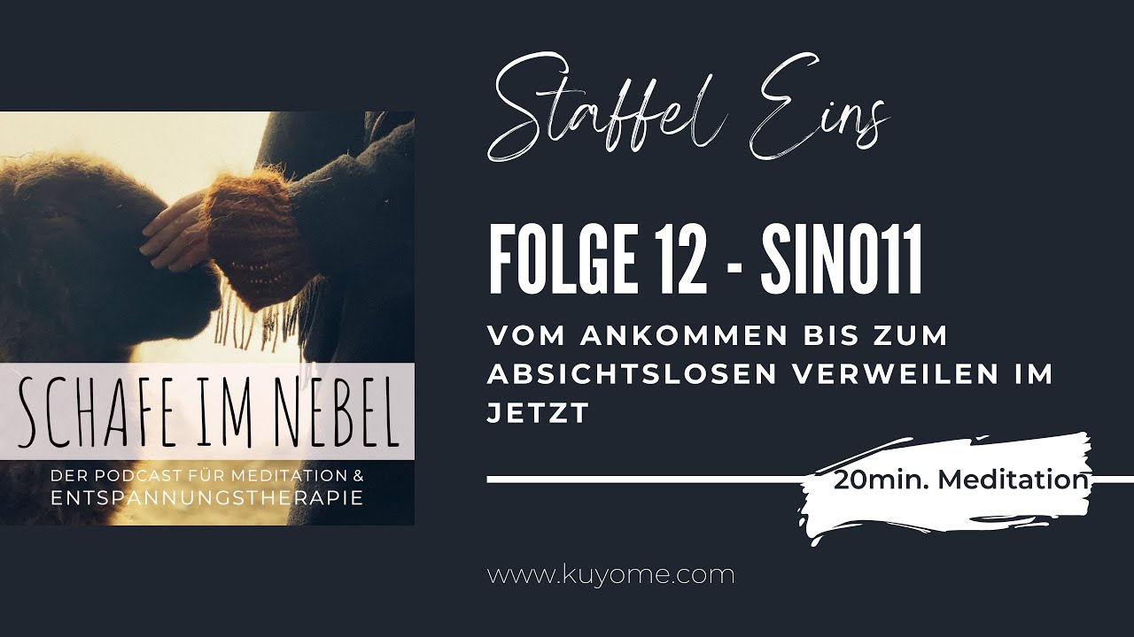 Vom Ankommen bis zum absichtslosen Verweilen im Jetzt - gef&uuml;hrte Meditation (20min.)