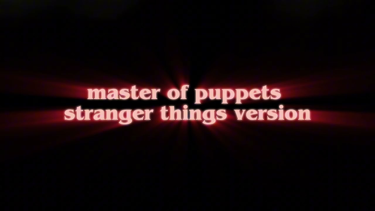 master of puppets stranger things version 