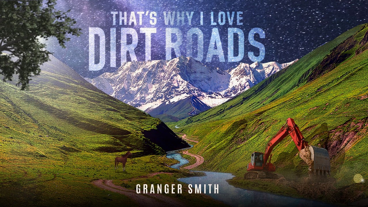 Granger Smith - That's Why I Love Dirt Roads (official audio)