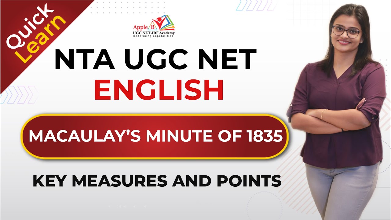 Apple B Quick Learn | Macaulay's Minute of 1835 | Key Measures & Points | NTA UGC NET English