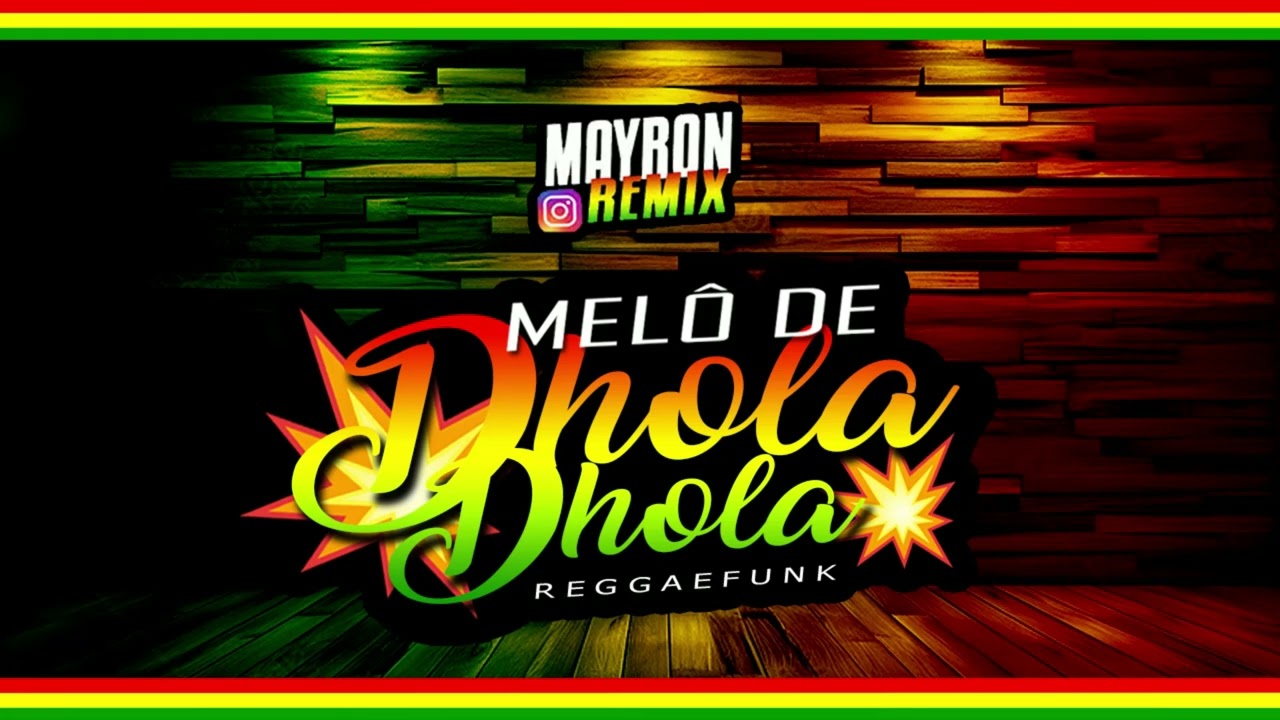 MEL&Ocirc; DE DHOLA DHOLA VS REGGAEFUNK 2025 &bull; MAYRON REMIX