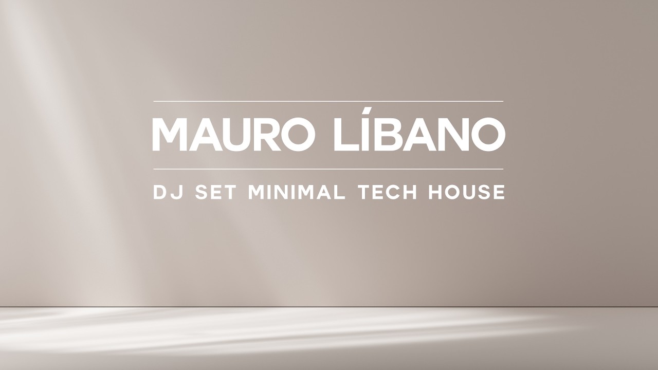 Minimal Tech House Mix N°7 – Mauro Líbano