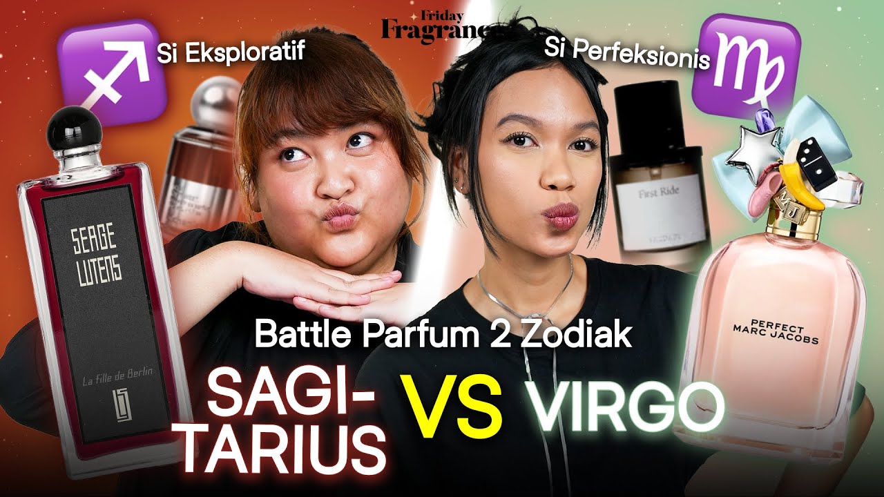 Free-Spirit vs Detail-Oriented! Duel Parfum Sagitarius dan Virgo!