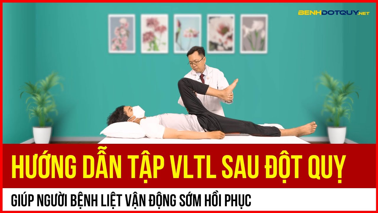 Hướng dẫn tập VLTL cho người sau khi bị đột quỵ, liệt vận động