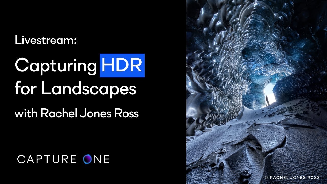 Capture One 22 Livestream: Webinar | Capturing HDR for Landscapes with Rachel Jones Ross