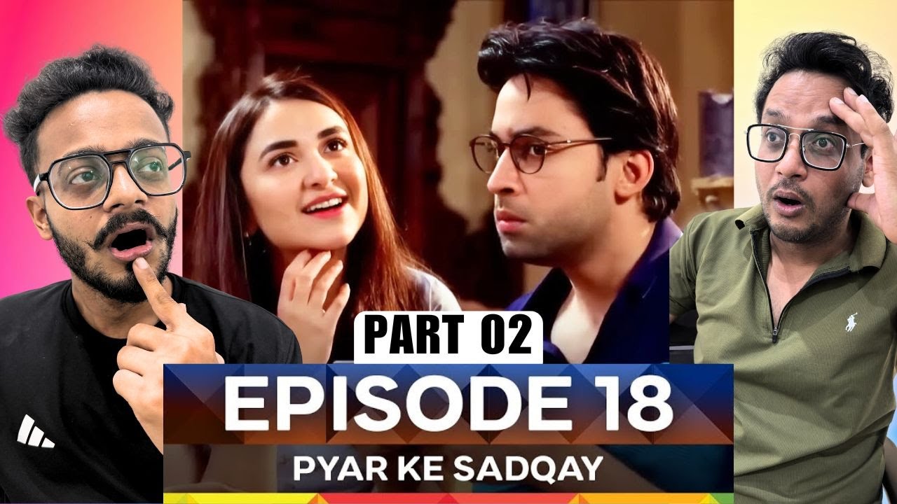 Pyar Ke Sadqay EP-18 | Part 02 | Mahjabeen’s Tears & Abdullah’s Emotional Shift | Hunny Bhatia