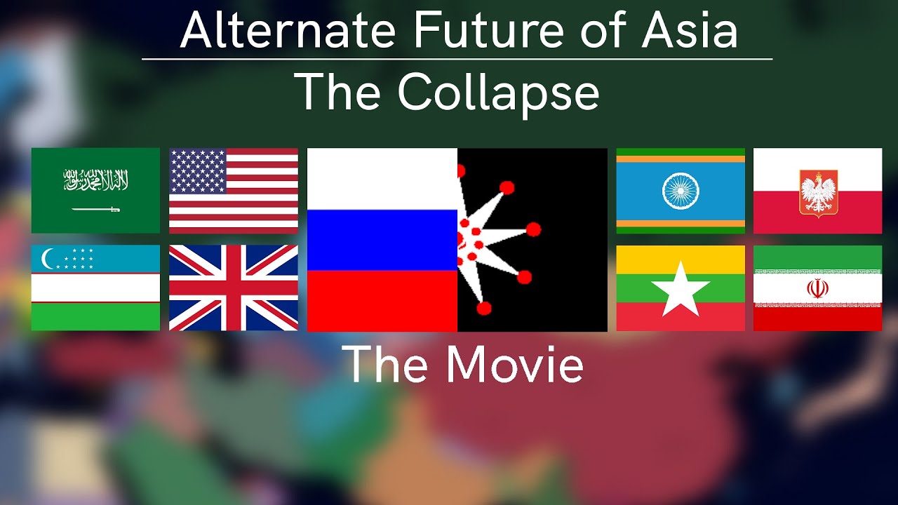 Alternate Future of Asia: The Collapse | The Movie