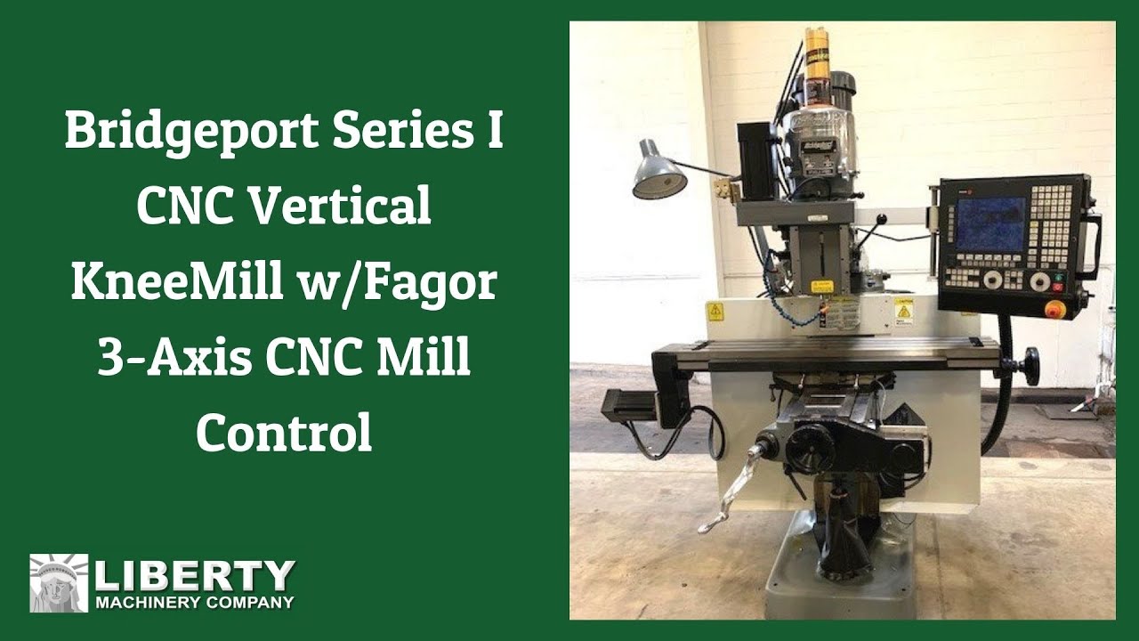 Bridgeport Series I CNC Vertical KneeMill w/Fagor 3-Axis CNC Mill Control - Liberty #47964