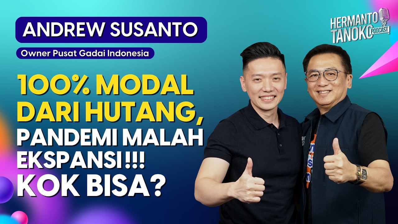 BISNISNYA MEROKET, INI RAHASIA BOS PUSAT GADAI INDONESIA!!! - Andrew Susanto | Part 1