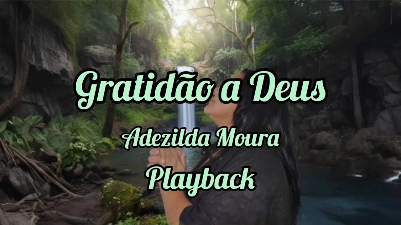 Gratidão a Deus - Adezilda Moura - Playback com letra