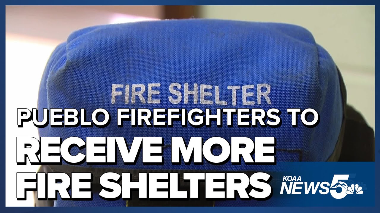 Pueblo firefighters to receive more fire shelters to protect them in the field