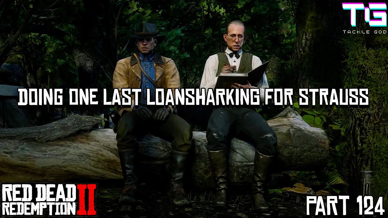 Doing One Last Loansharking For Strauss 😎 | Red Dead Redemption 2 | Part 124 |