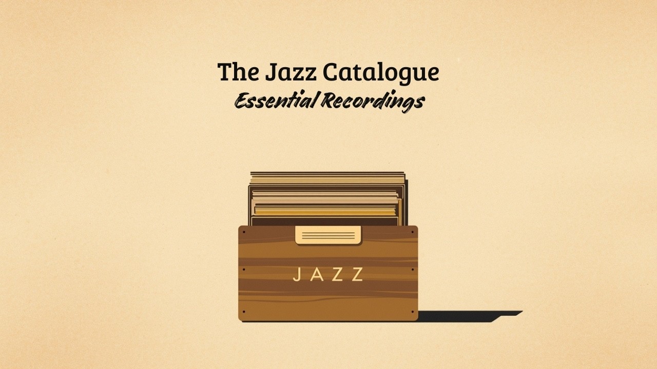 The Jazz Catalogue - Essential Recordings [Jazz Essentials, Best of Jazz]