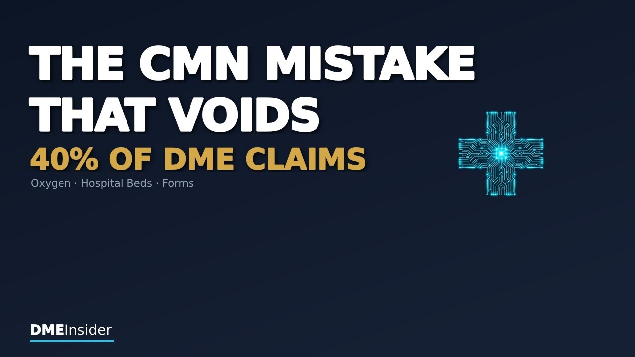 The CMN Mistake That Voids 40% of DME Claims (And How to Stop It)