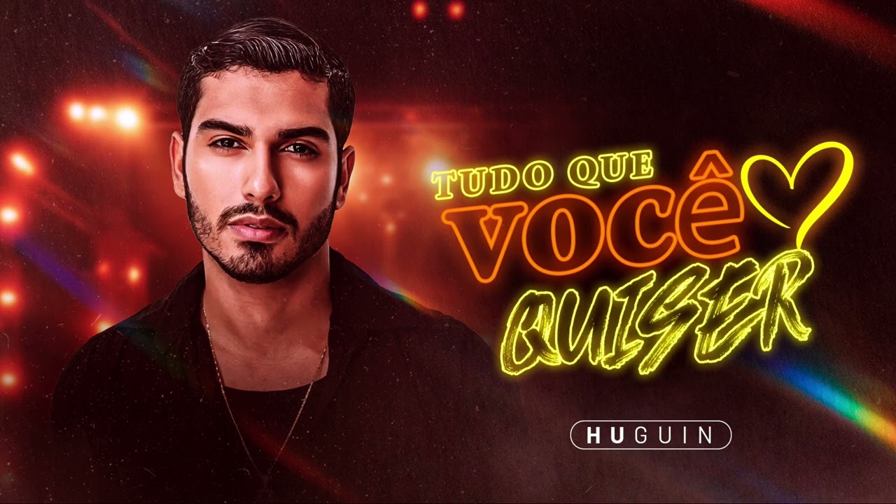Huguin - Tudo que voc&ecirc; quiser 