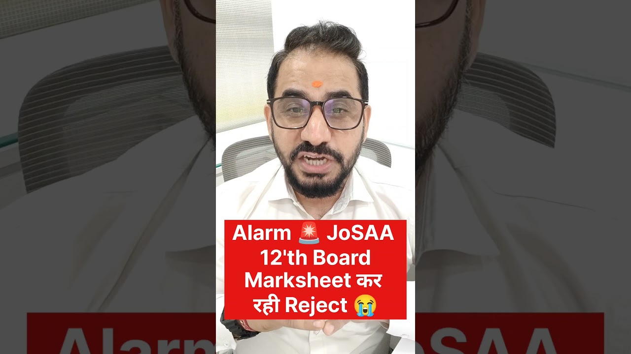 Alarm🚨JoSAA Rejecting 12th Board Marksheet 😭 #jee #josaa #neet #jeemain #reels #shorts #reels