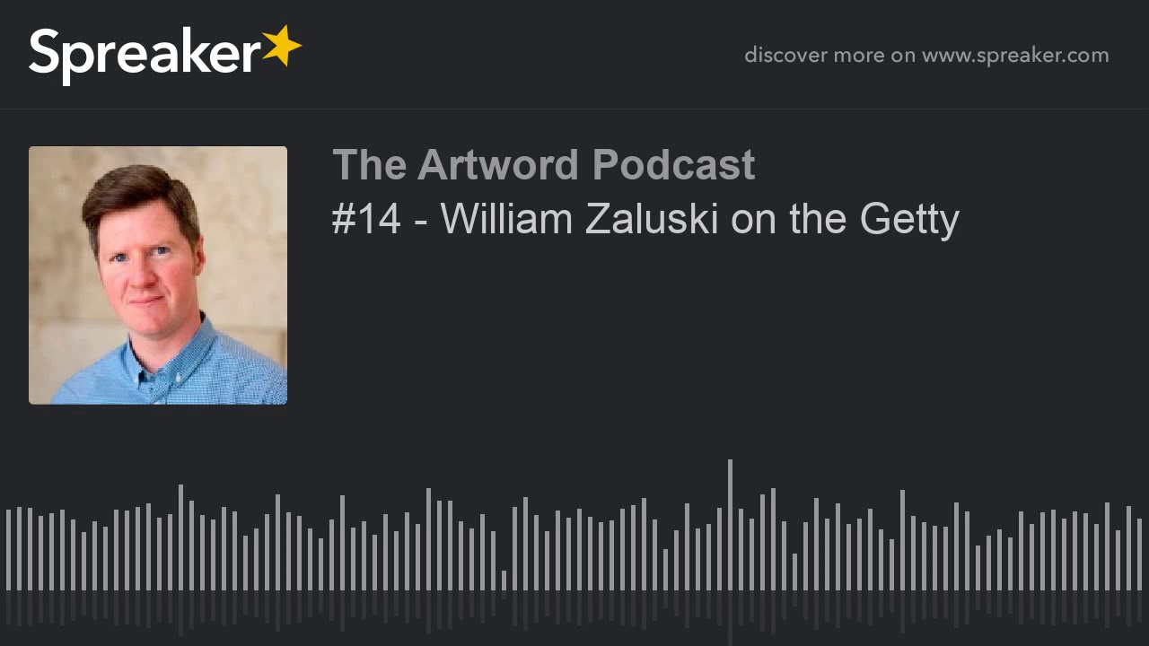 #14 - William Zaluski on the Getty (part 1 of 2, made with Spreaker)