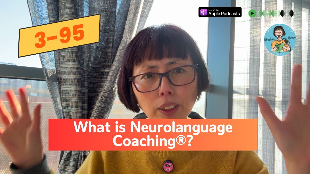 Japanese Podcast Season 3-95 Neurolanguage Coaching®とは？