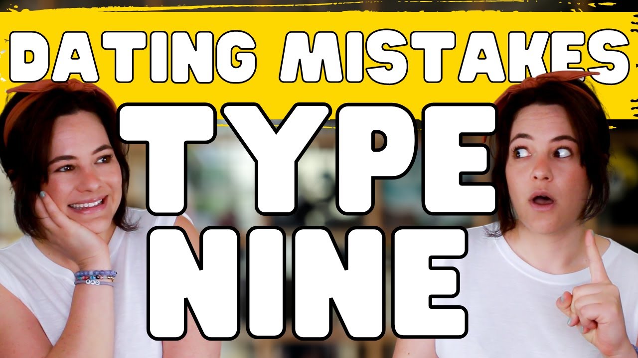 Things To Know BEFORE You Date a Type 9