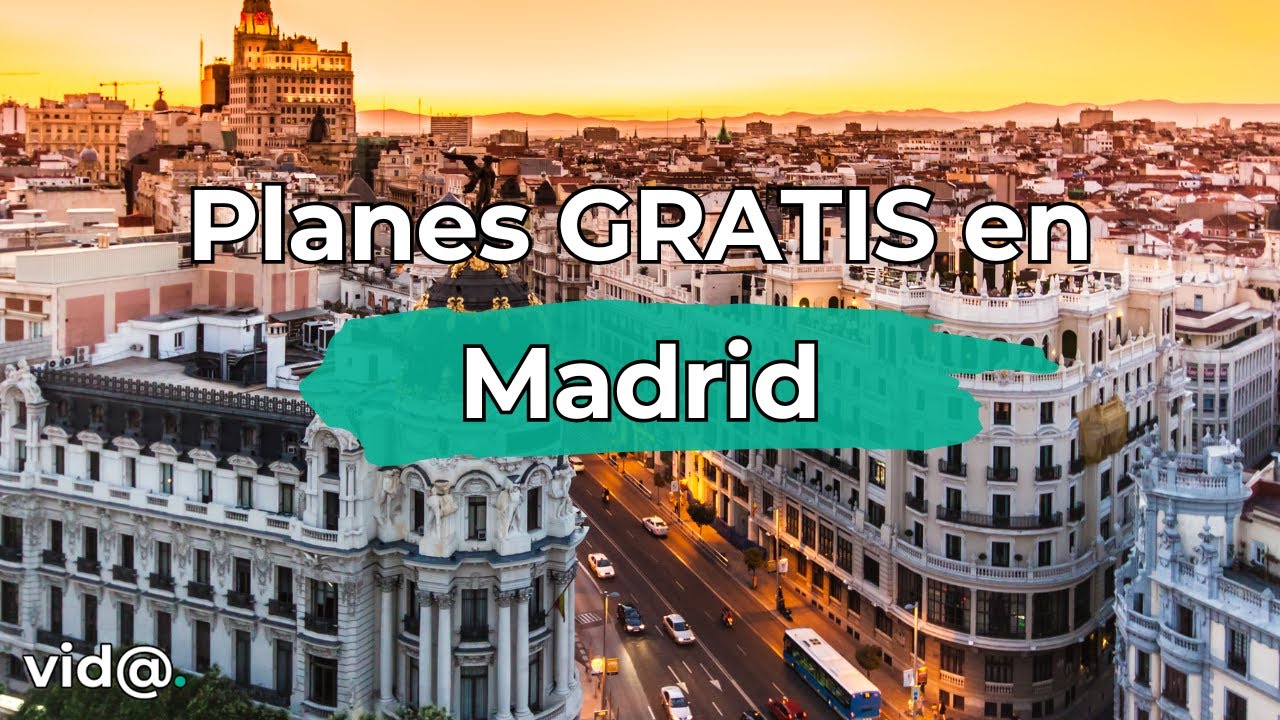 Planes GRATIS en Madrid este Fin de Semana #VidaTV #planes