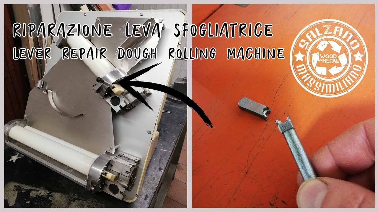 Riparazione Leva Sfogliatrice -DIY- (Lever Repair Dough Rolling Machine) MY REPAIRS 002 #006