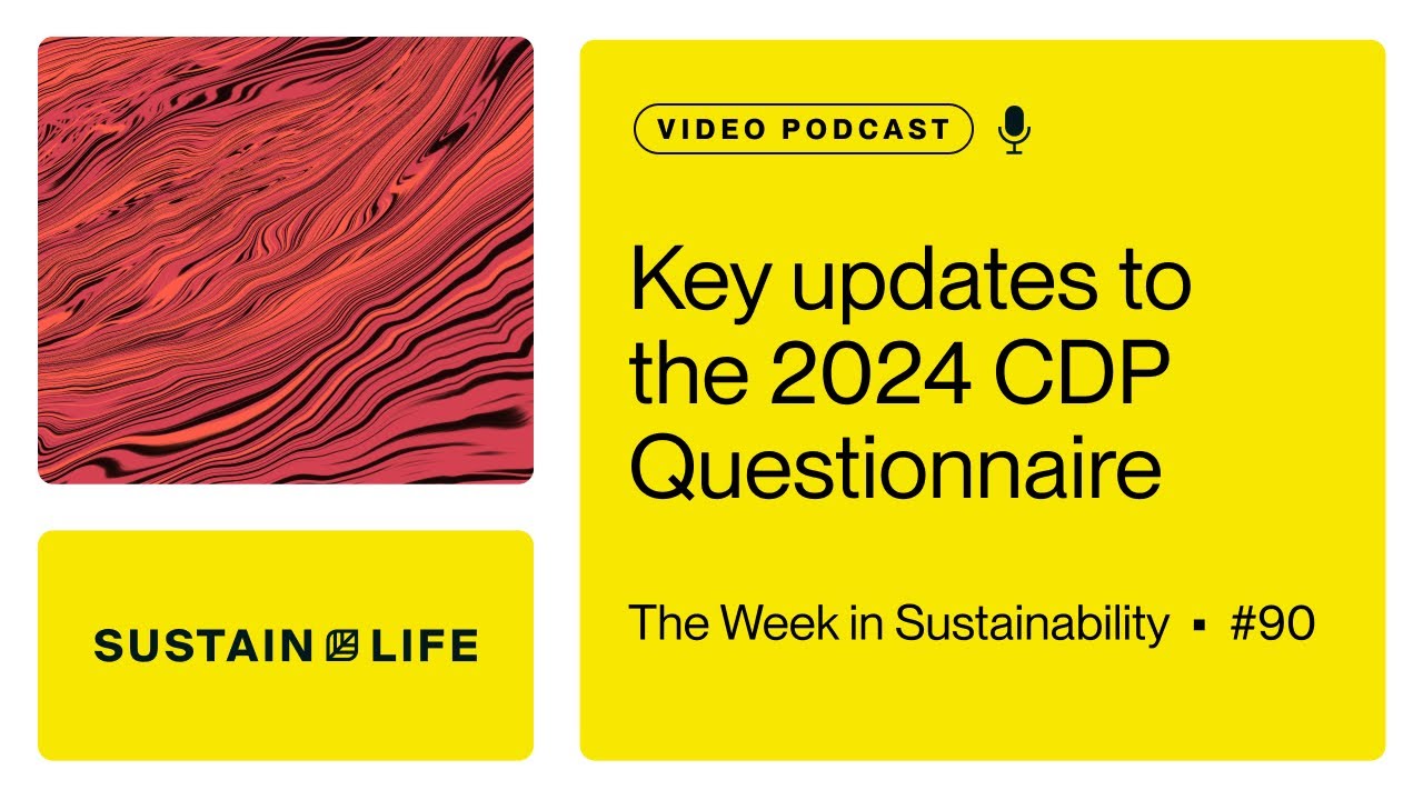 Key updates to the 2024 CDP Questionnaire // The Week in Sustainability