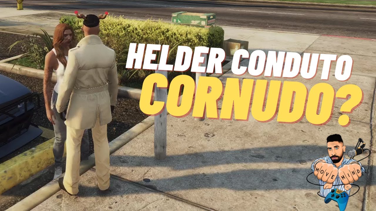 MOVE MIND - OS CIÚMES DE HELDER CONDUTO! CORNUDO? - TTVCLIPSPT