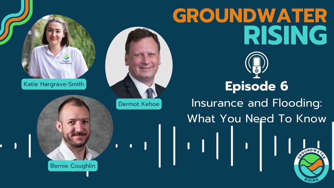 Groundwater Rising Episode 6, Insurance and Flooding: What You Need to Know