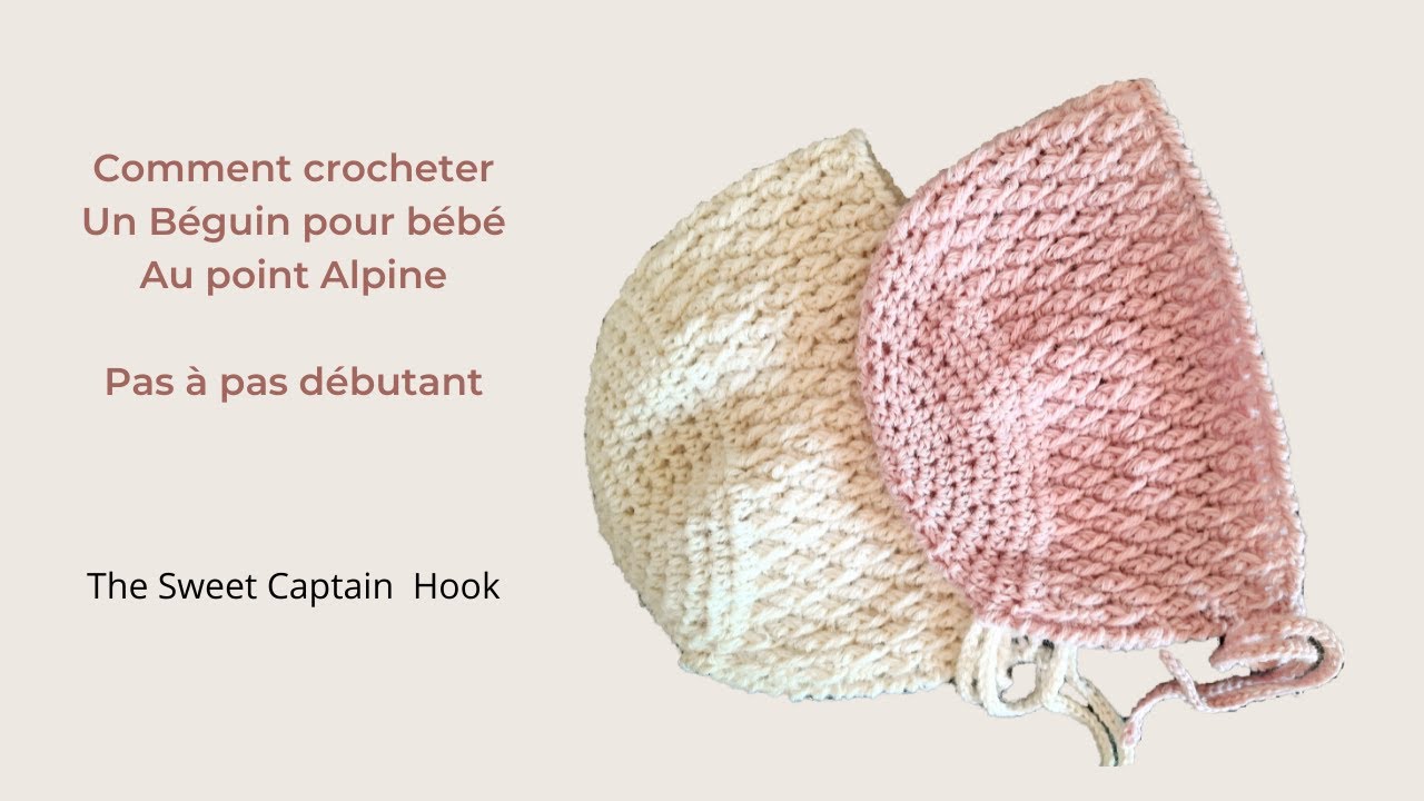 Comment crocheter un joli béguin  pour bébé ,bonnet bébé avec le point Alpine,tuto débutant