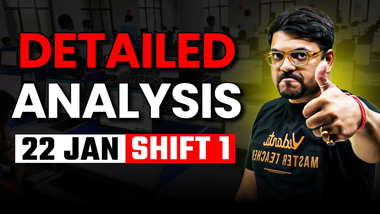 JEE Main 2025 : 22nd January (Shift 1) Detailed Analysis | Harsh Sir