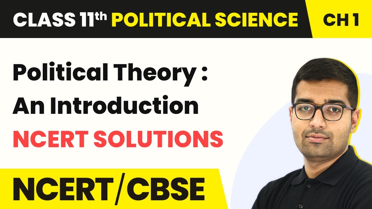 Political Theory : An Introduction - NCERT Solutions | Class 11 Political Science Chapter 1