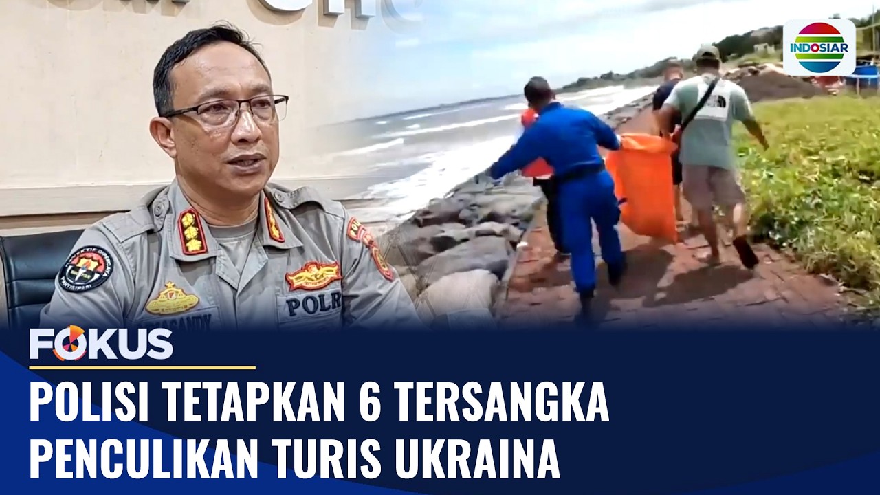 Polisi Tetapkan 6 Tersangka Penculikan Turis Ukraina | Fokus